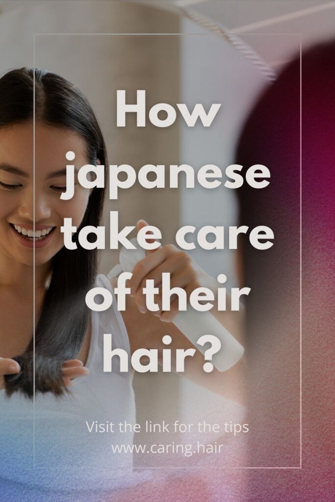 How japanese take care of their hair? 